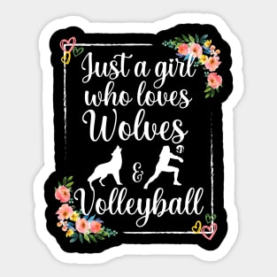 Just a girl who loves wolves and volleyball Sticker